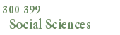 300-399 Social Sciences