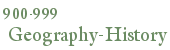 900-999 Geography and History